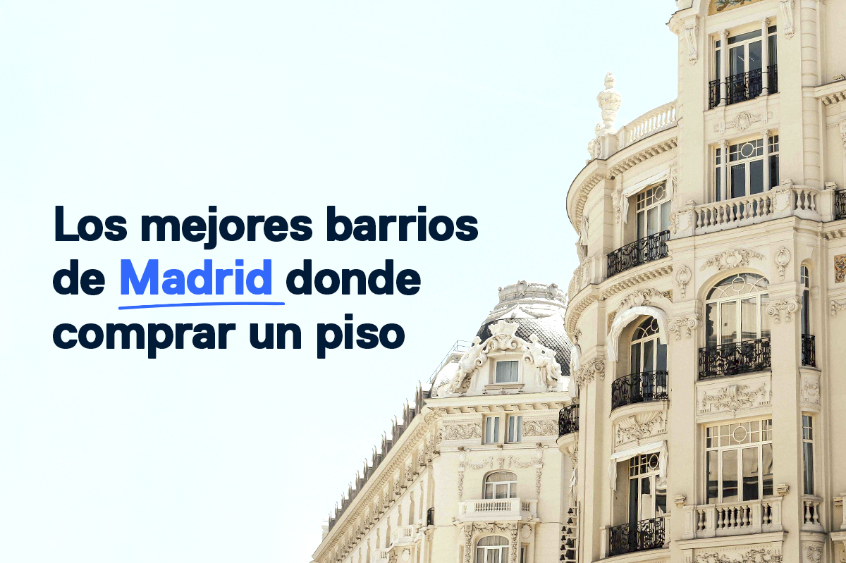Los Mejores Barrios De Madrid Donde Comprar Un Piso 1406